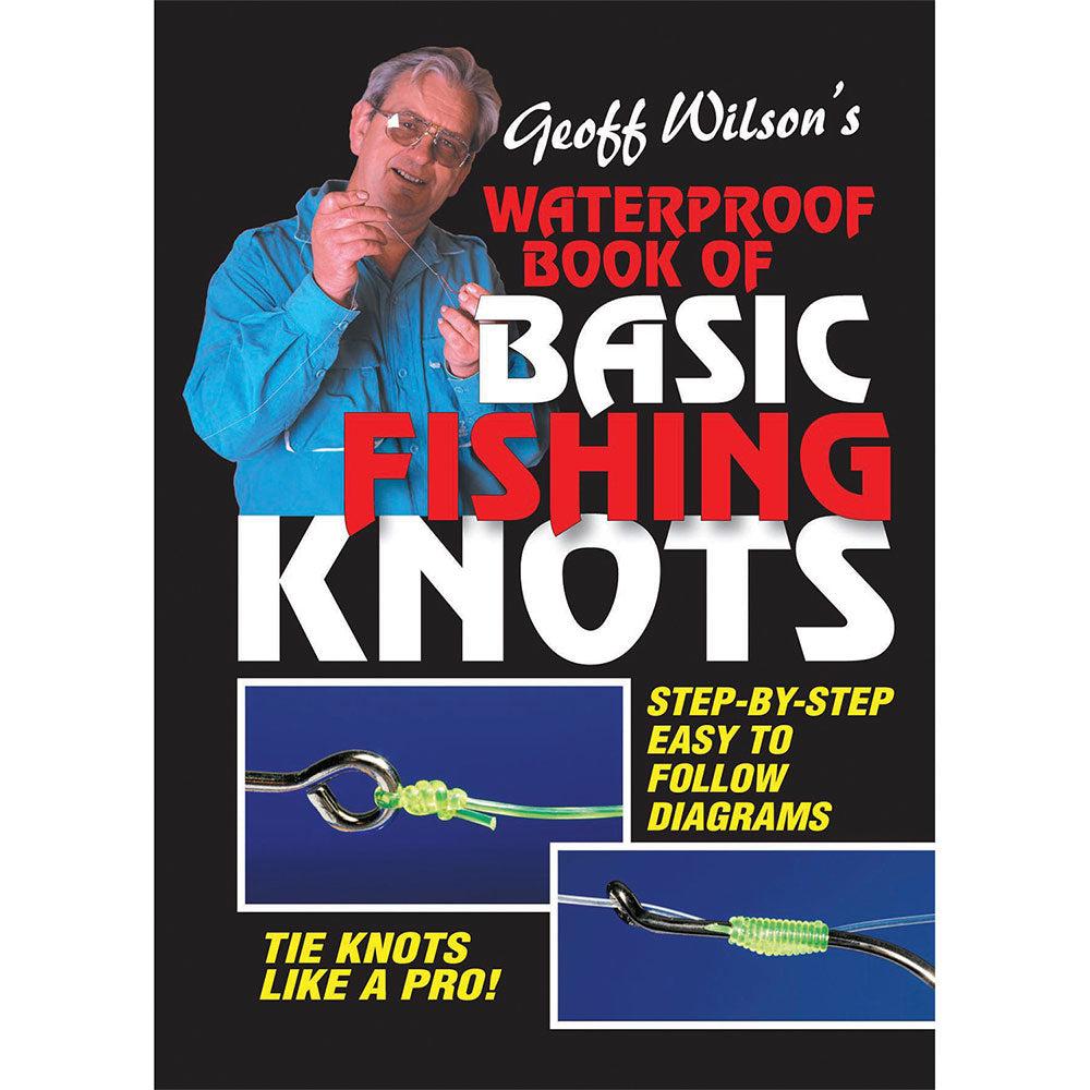 Book Of Knots: Basic Fishing Knots  |  Boating & Fishing Boating & Fishing Boating & Fishing