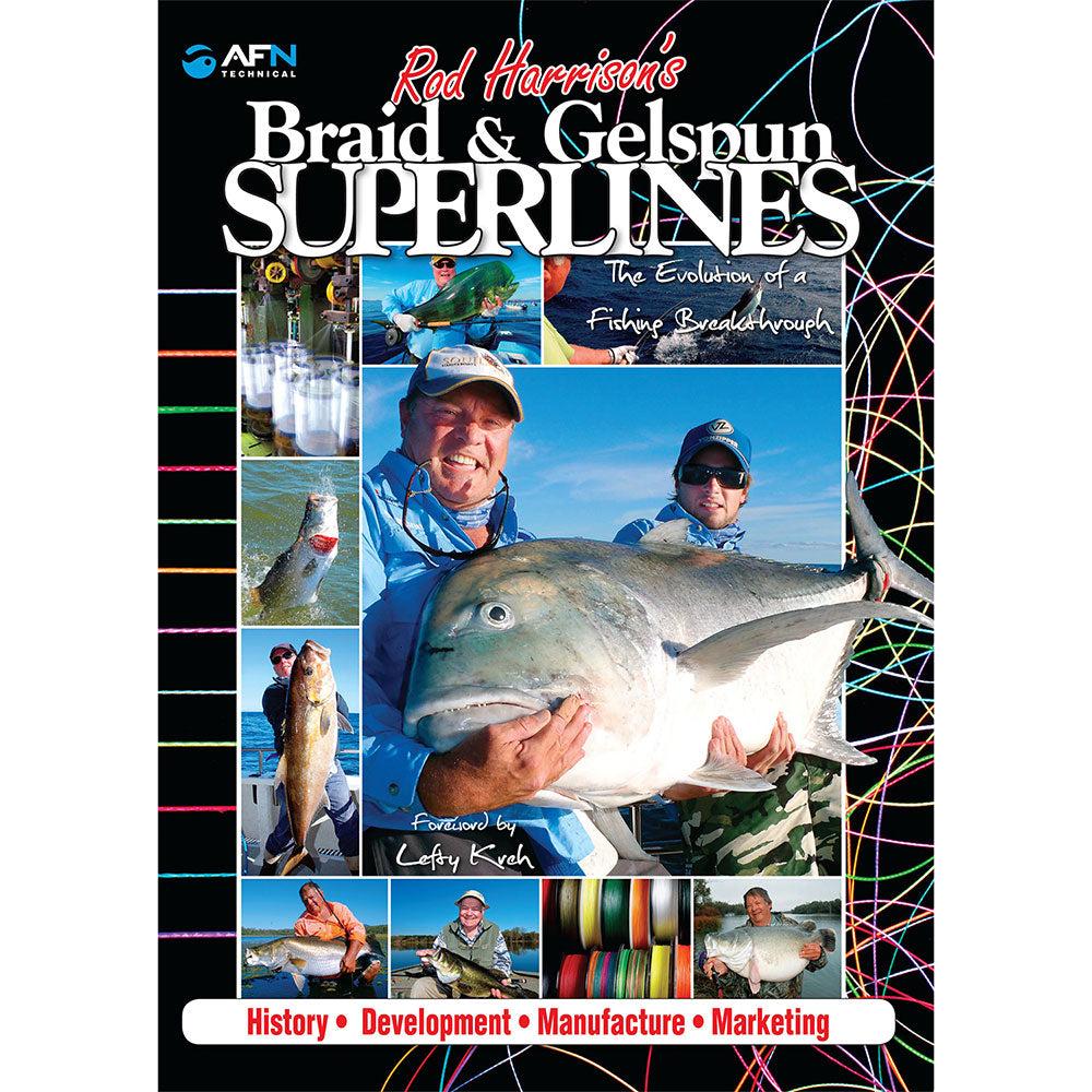 Rod Harrison’s Braid & Gelspun Superlines Book  |  Boating & Fishing Boating & Fishing Boating & Fishing